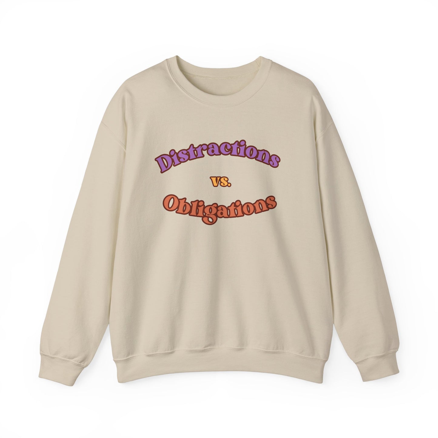 Distractions vs Obligations Unisex Heavy Blend Crewneck Sweatshirt