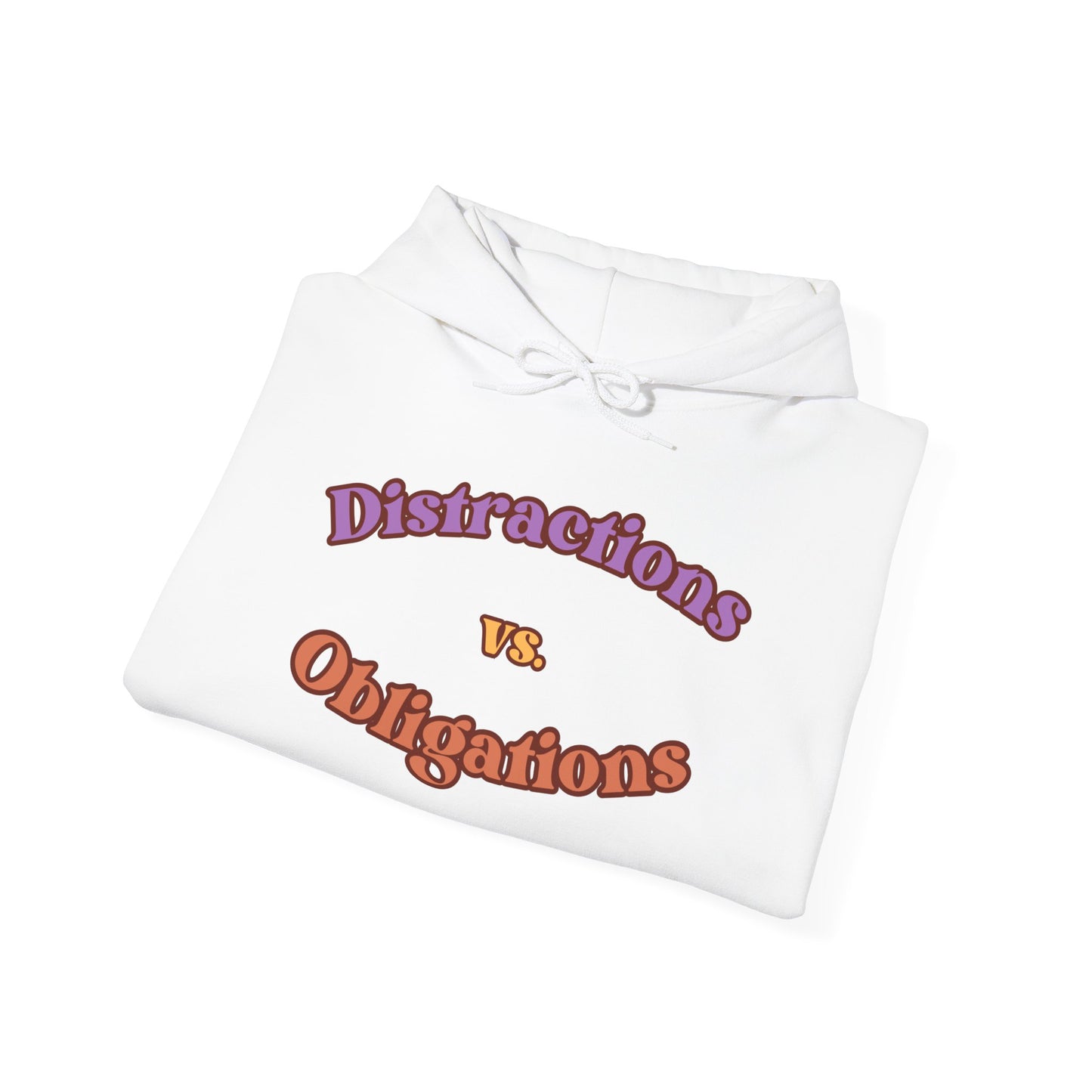 Distractions vs Obligations Unisex Heavy Blend™ Hooded Sweatshirt