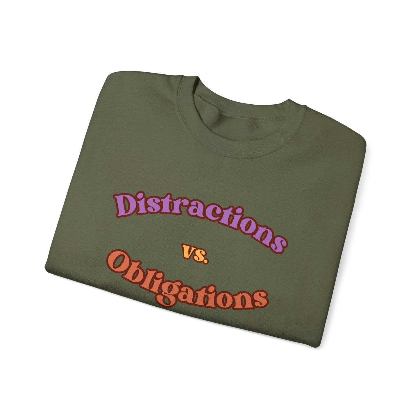 Distractions vs Obligations Unisex Heavy Blend Crewneck Sweatshirt