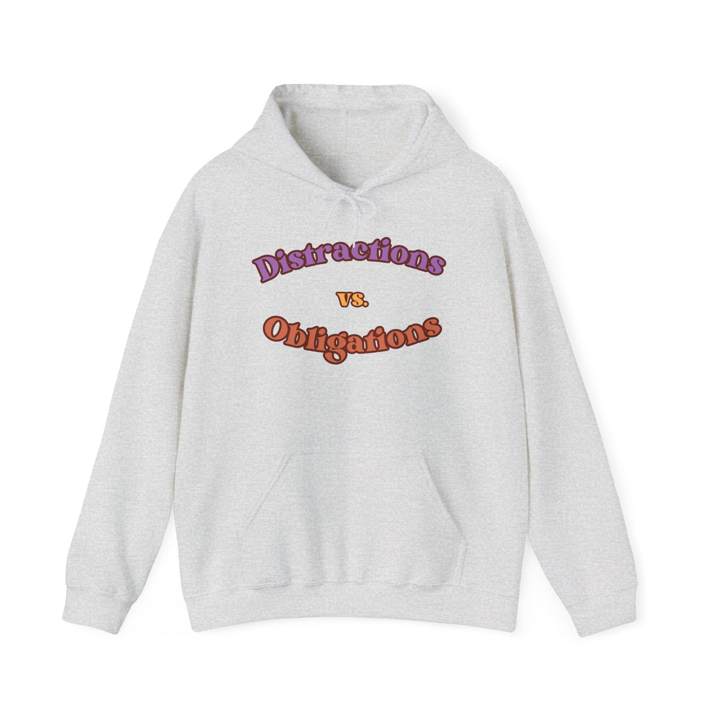 Distractions vs Obligations Unisex Heavy Blend™ Hooded Sweatshirt