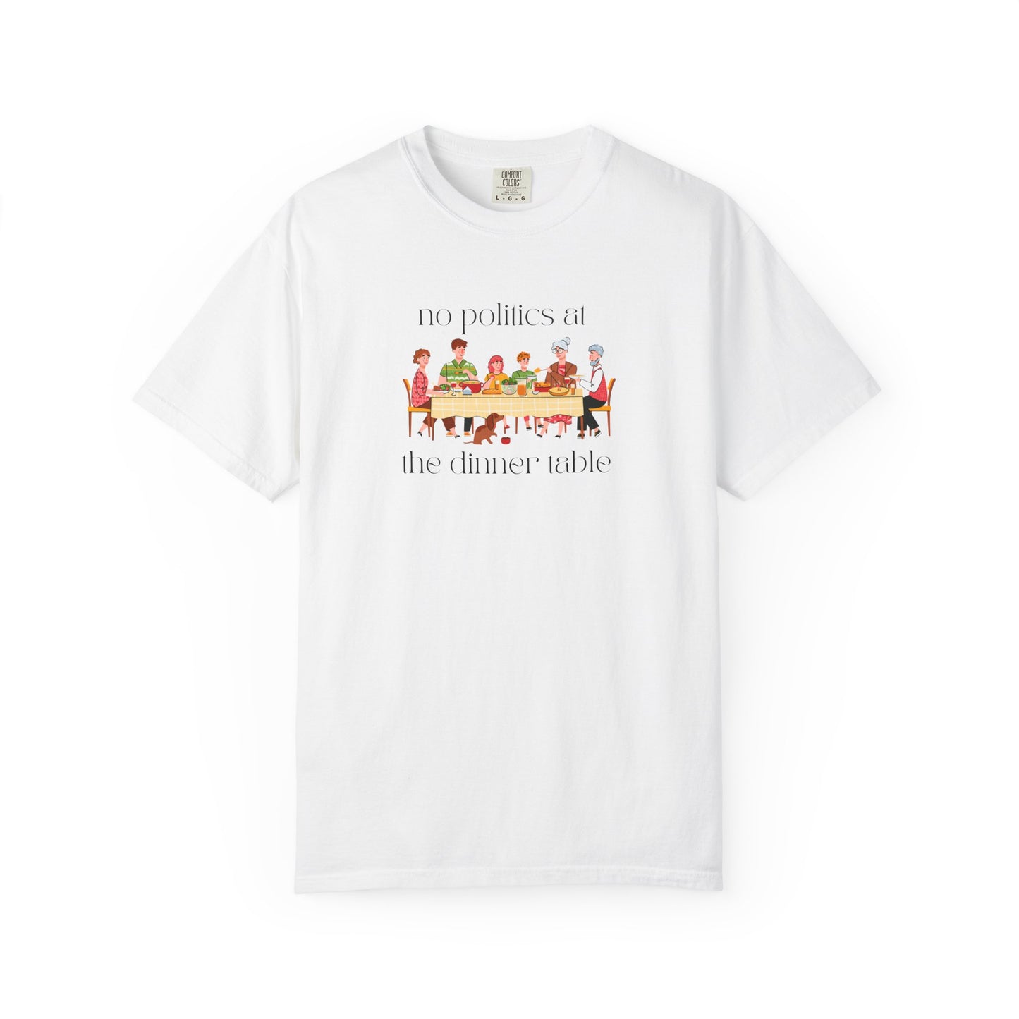 "No Politics at the Dinner Table" Unisex Soft T