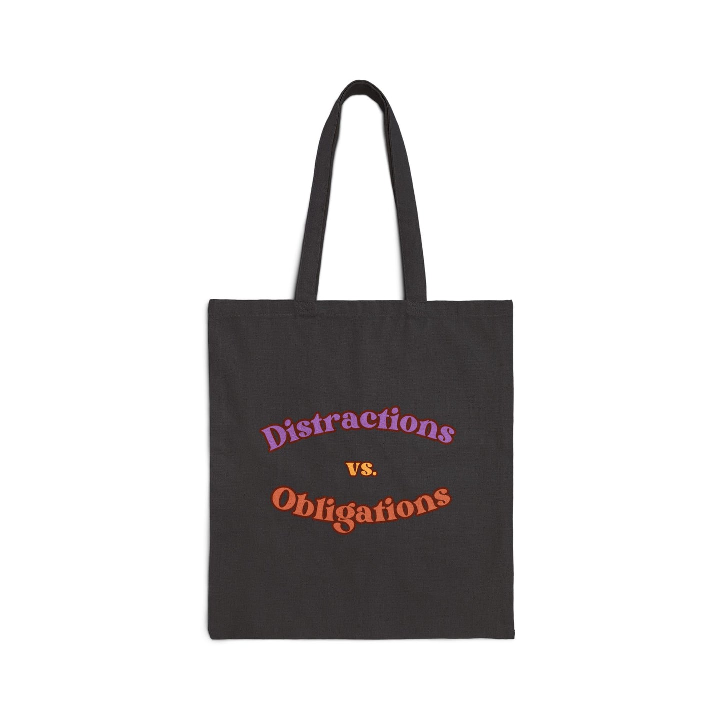 Distractions vs Obligations Cotton Canvas Tote Bag