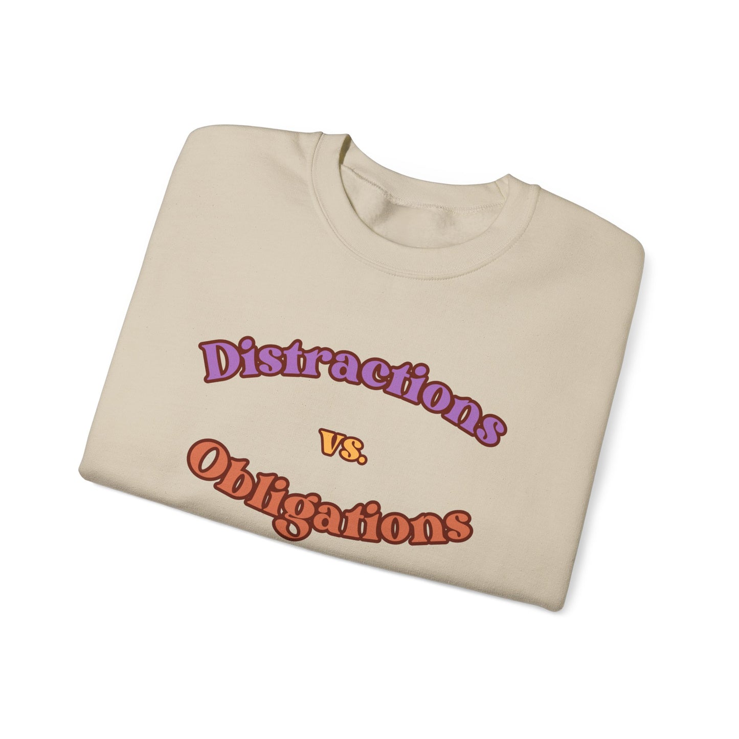 Distractions vs Obligations Unisex Heavy Blend Crewneck Sweatshirt