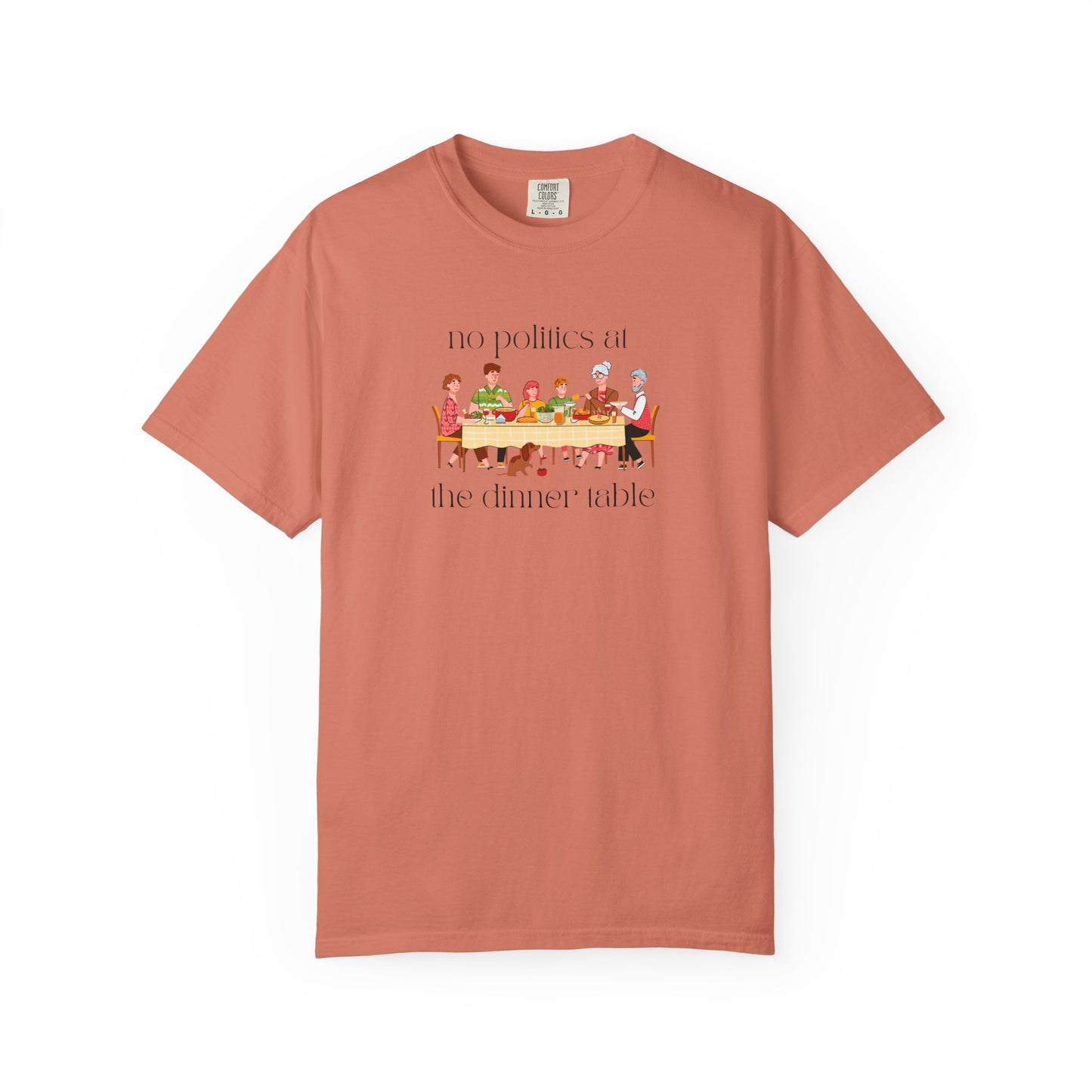 "No Politics at the Dinner Table" Unisex Soft T