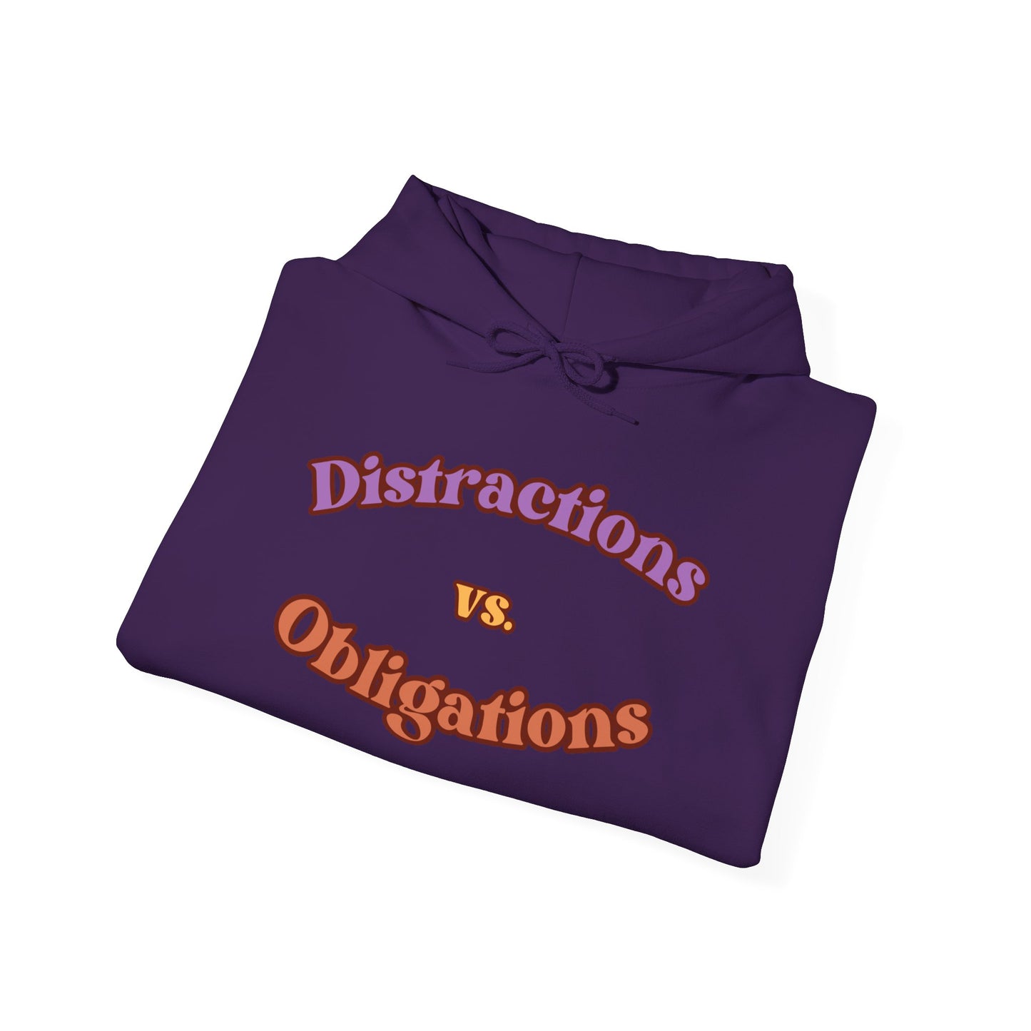 Distractions vs Obligations Unisex Heavy Blend™ Hooded Sweatshirt