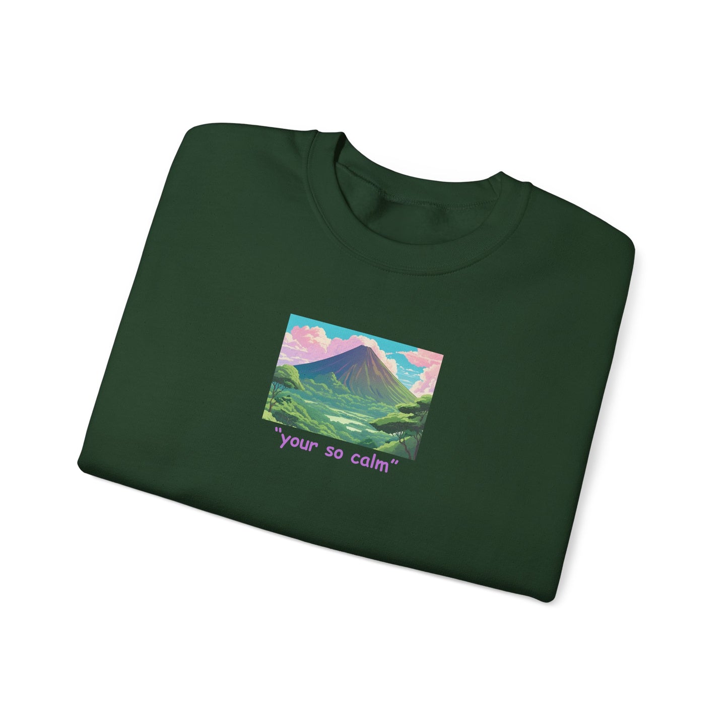 Your So Calm Unisex Heavy Blend Crewneck Sweatshirt