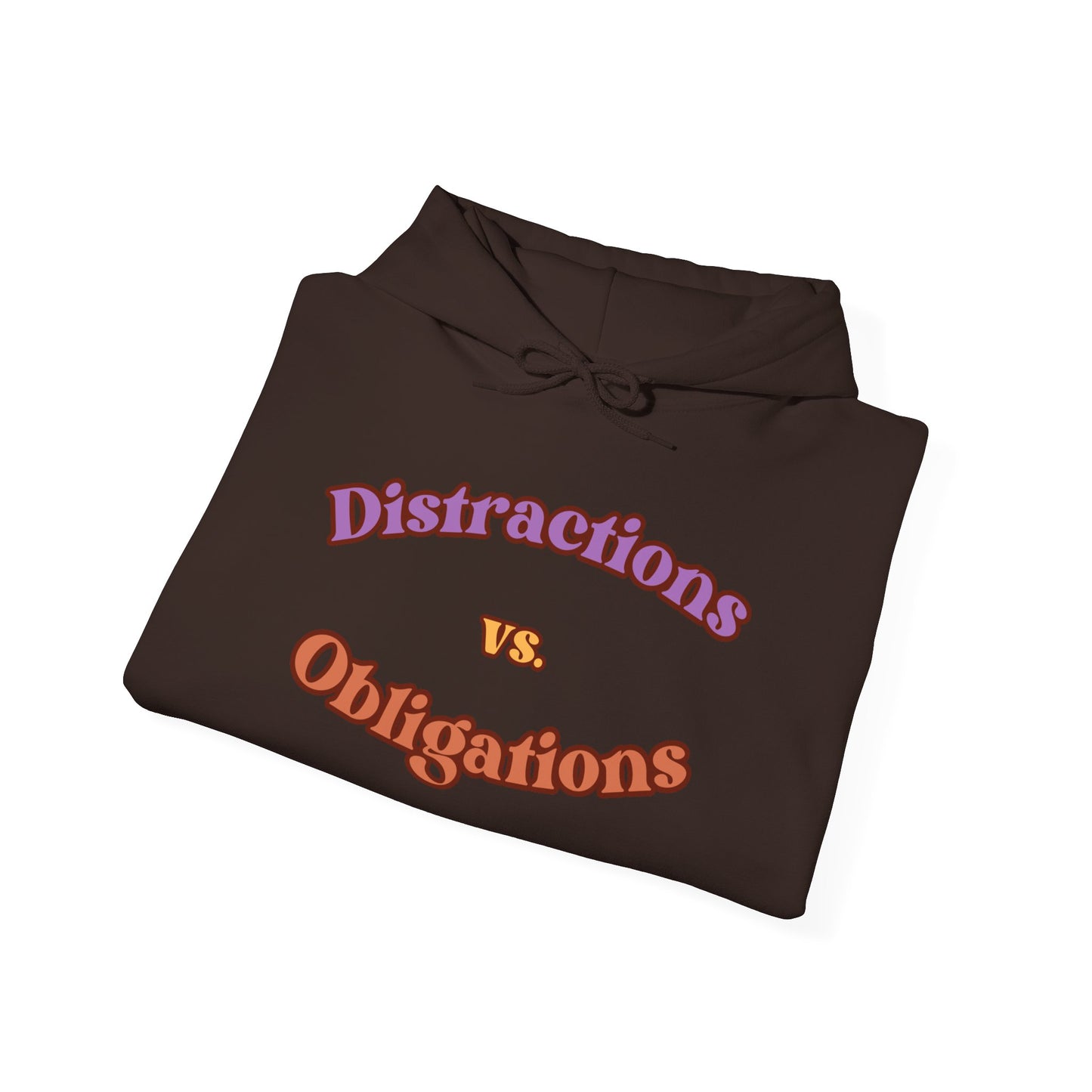 Distractions vs Obligations Unisex Heavy Blend™ Hooded Sweatshirt