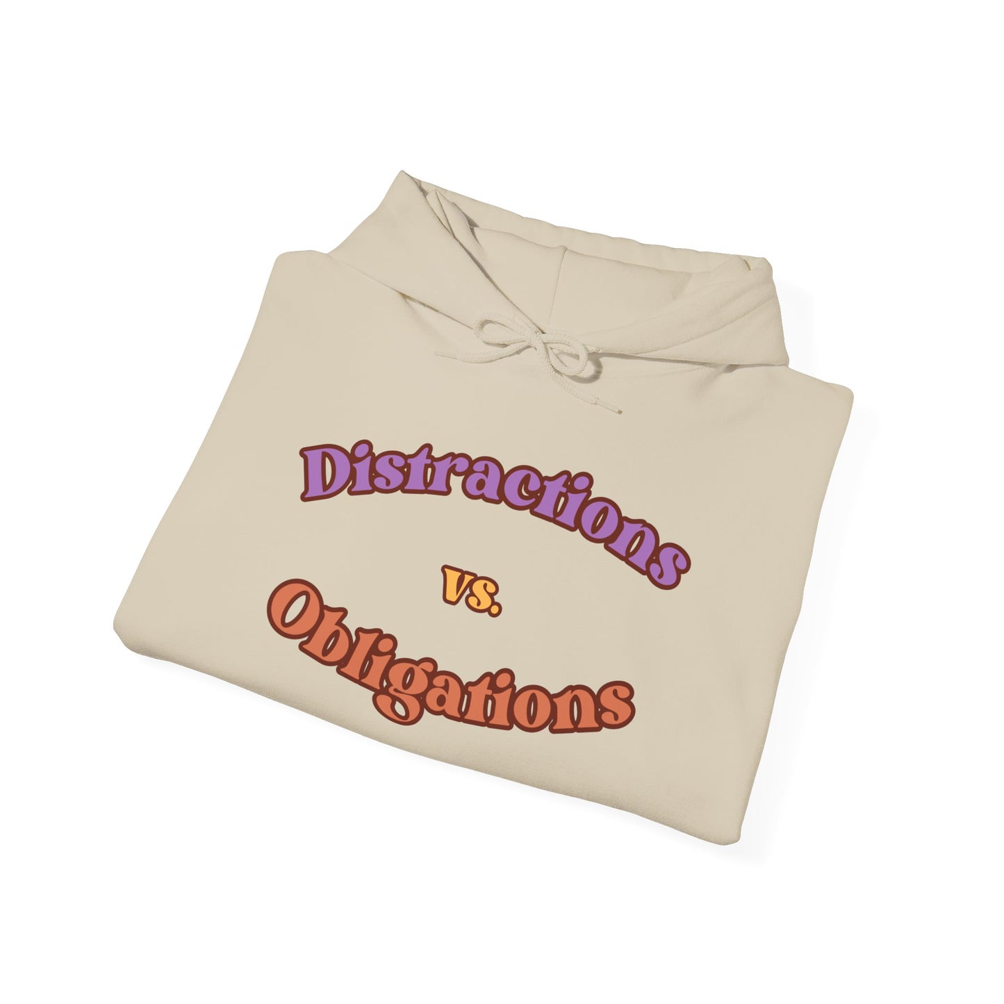 Distractions vs Obligations Unisex Heavy Blend™ Hooded Sweatshirt