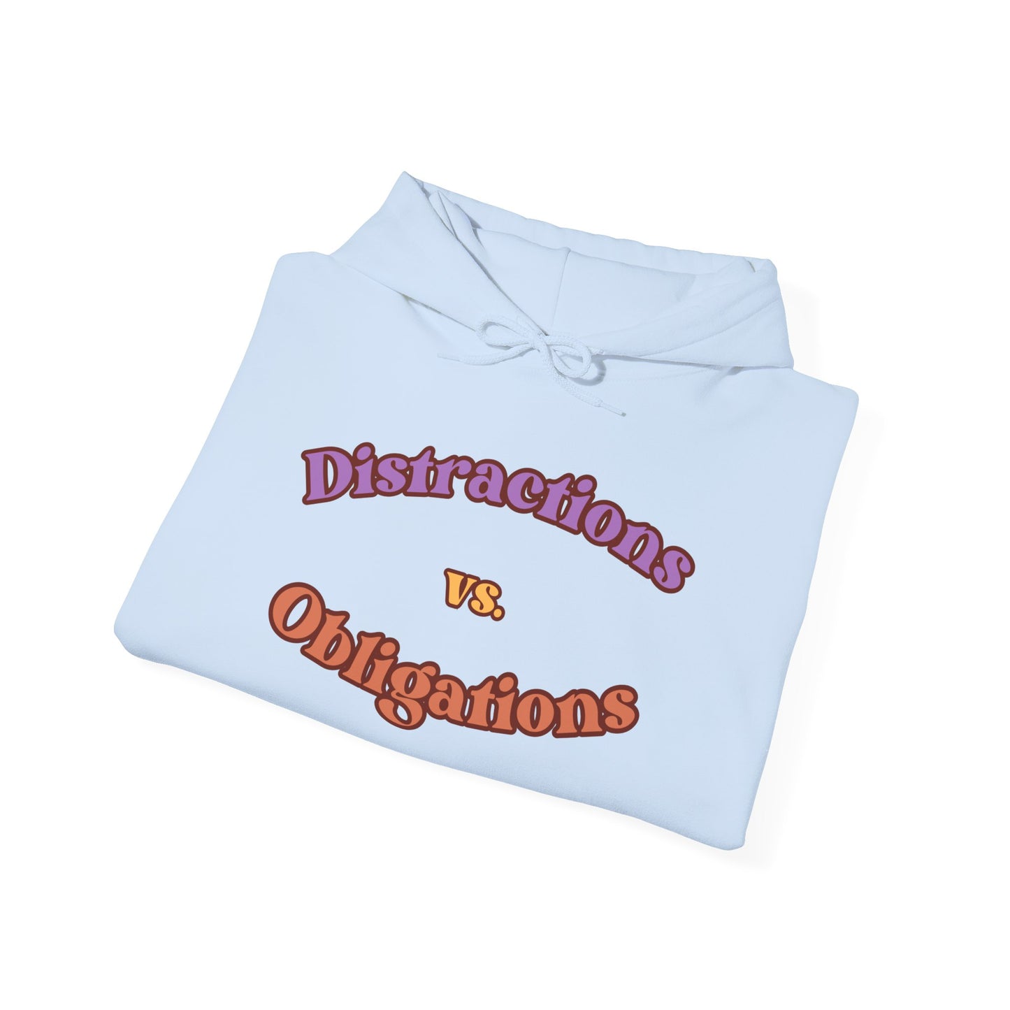 Distractions vs Obligations Unisex Heavy Blend™ Hooded Sweatshirt