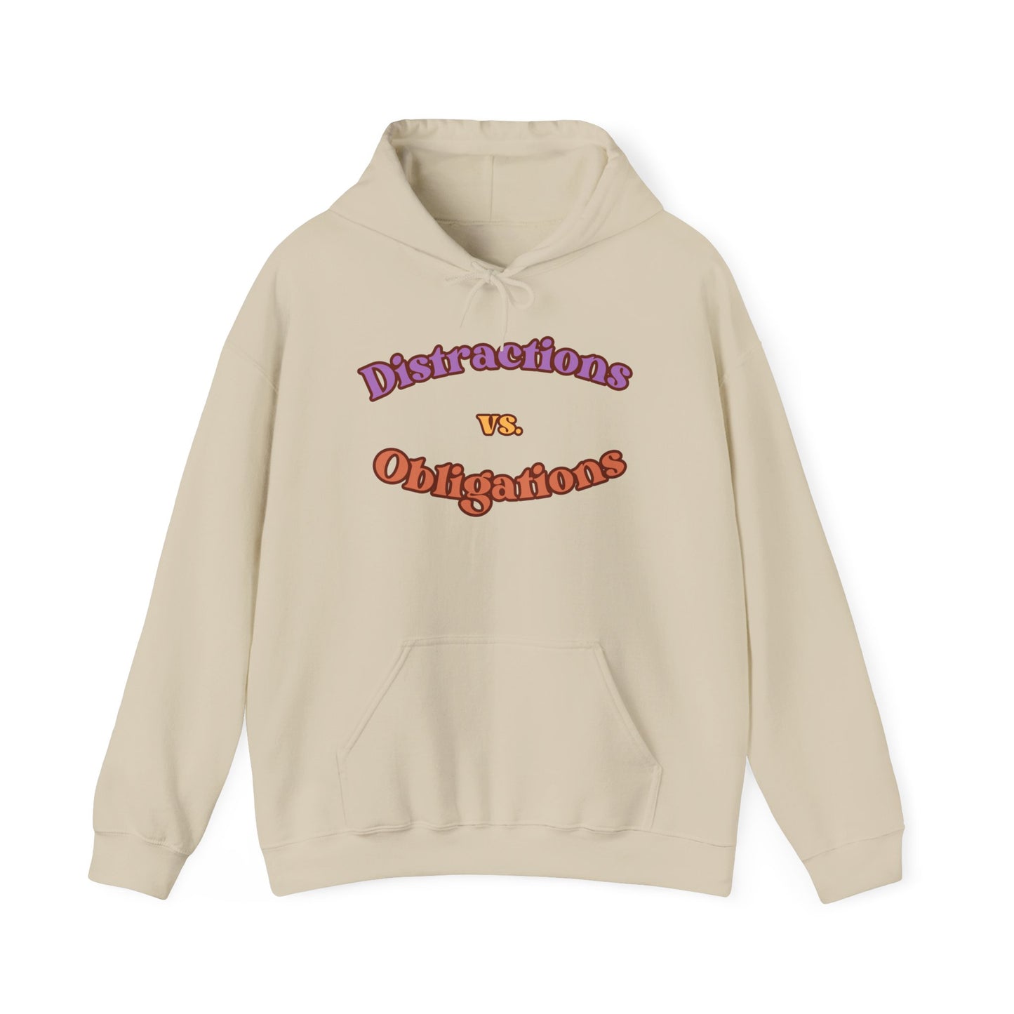 Distractions vs Obligations Unisex Heavy Blend™ Hooded Sweatshirt