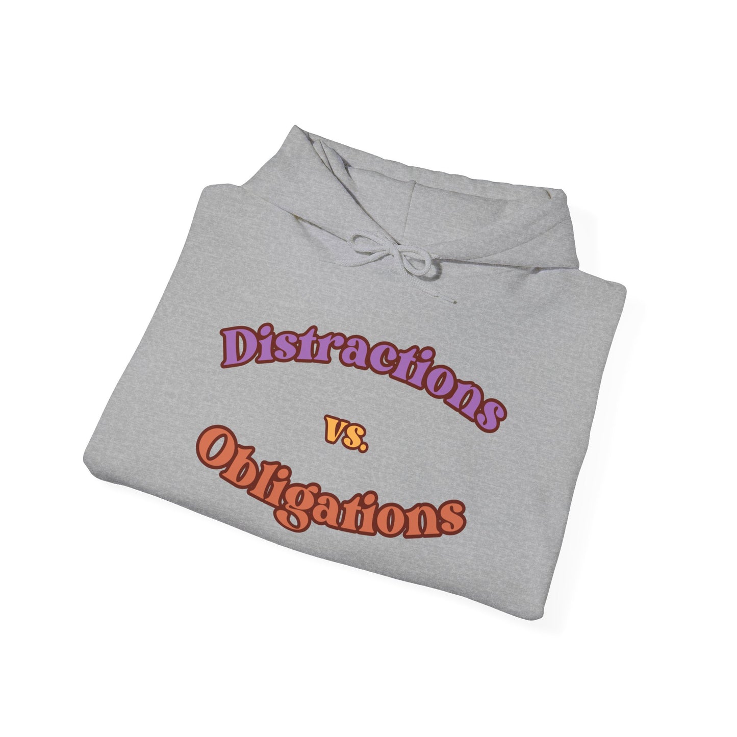 Distractions vs Obligations Unisex Heavy Blend™ Hooded Sweatshirt