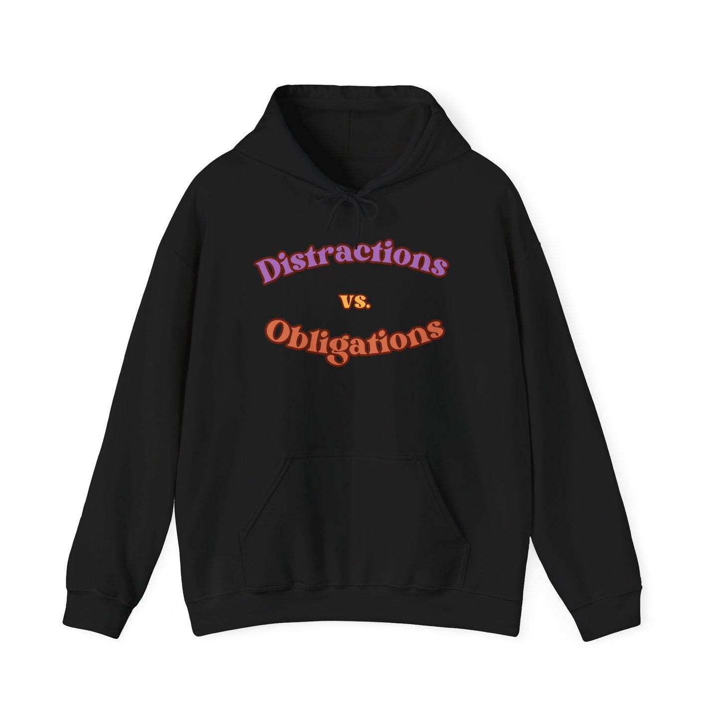Distractions vs Obligations Unisex Heavy Blend™ Hooded Sweatshirt
