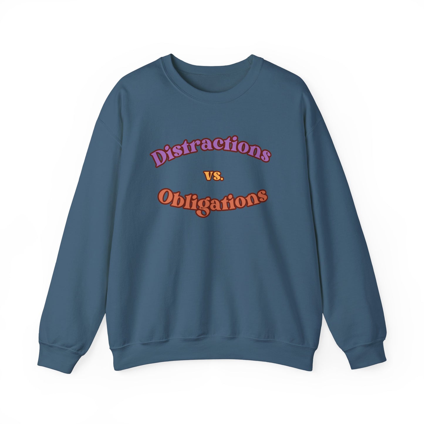 Distractions vs Obligations Unisex Heavy Blend Crewneck Sweatshirt