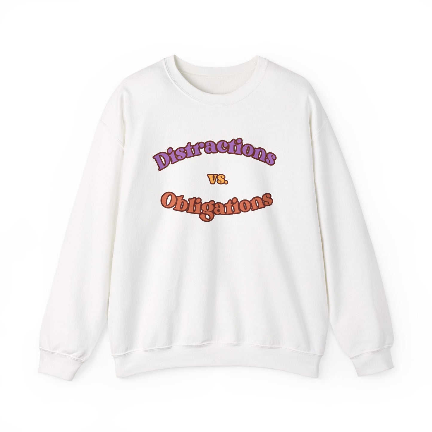 Distractions vs Obligations Unisex Heavy Blend Crewneck Sweatshirt