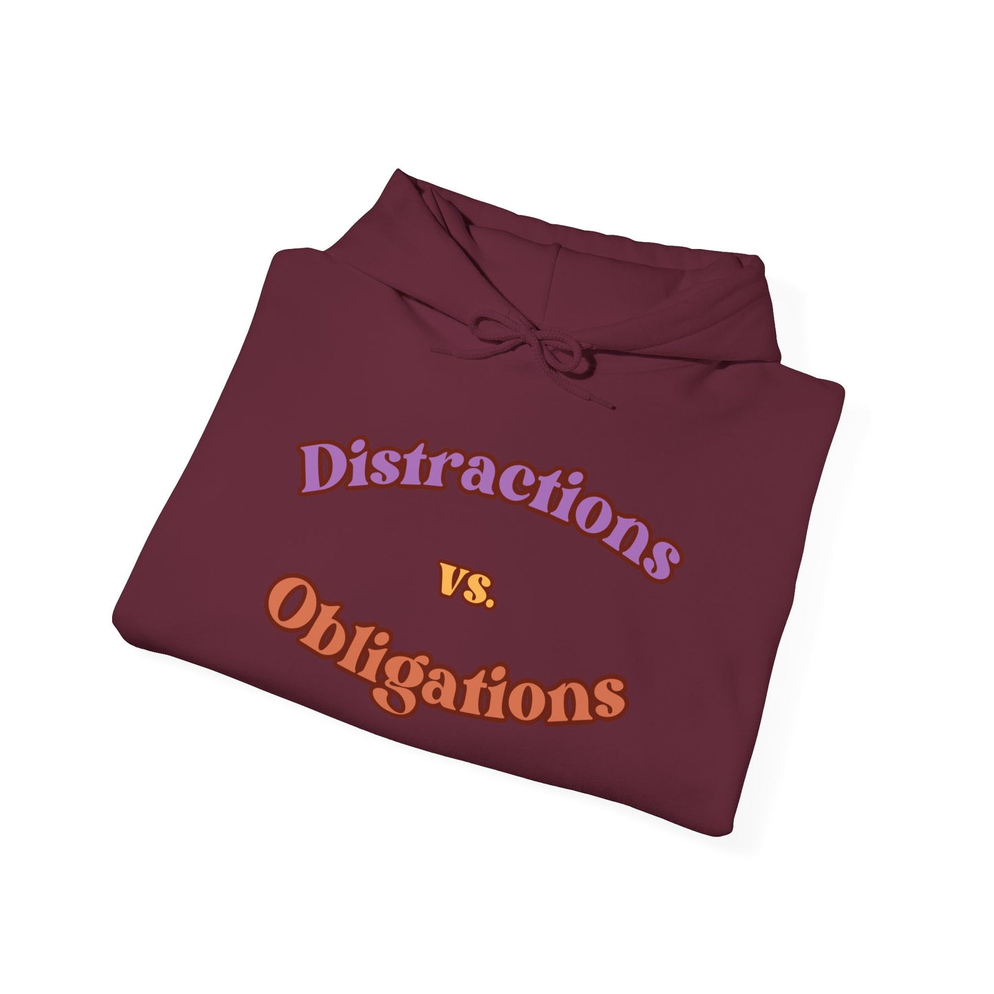 Distractions vs Obligations Unisex Heavy Blend™ Hooded Sweatshirt