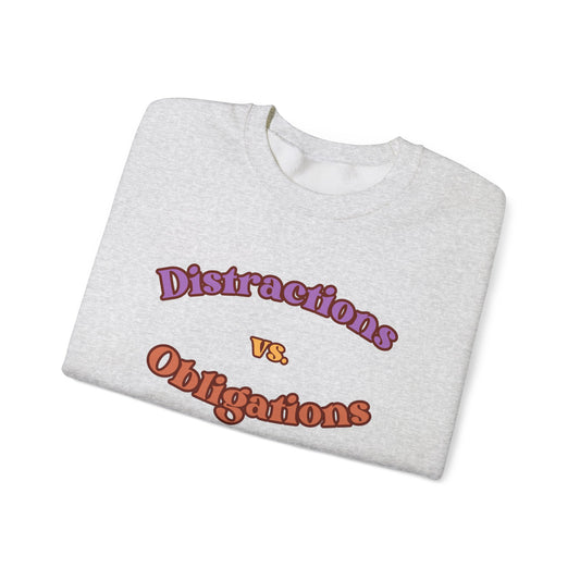 Distractions vs Obligations Unisex Heavy Blend Crewneck Sweatshirt