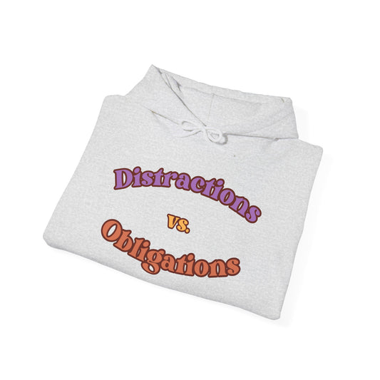 Distractions vs Obligations Unisex Heavy Blend™ Hooded Sweatshirt