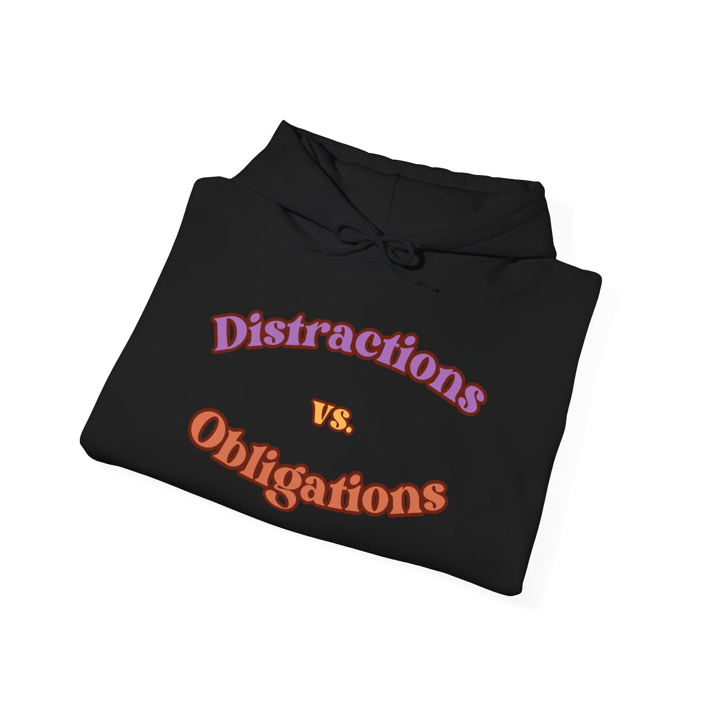 Distractions vs Obligations Unisex Heavy Blend™ Hooded Sweatshirt