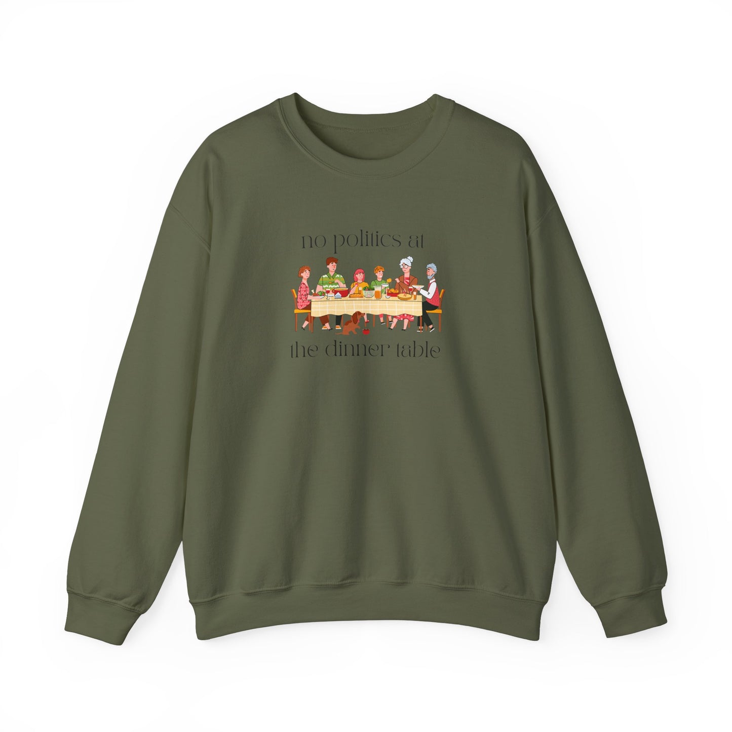 No Politics at the Dinner Table Sweatshirt - Cozy Unisex Crewneck for Family Gatherings