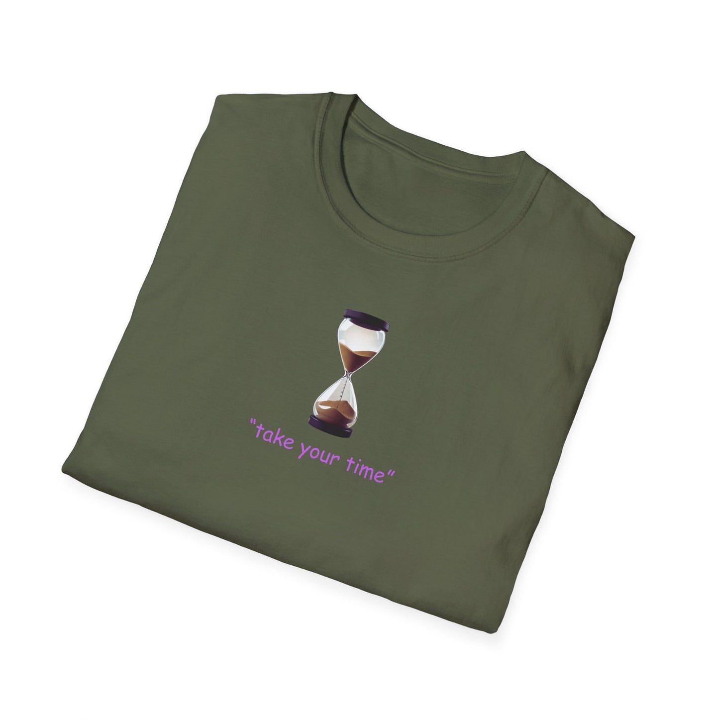 Take Your Time Unisex Soft T-Shirt