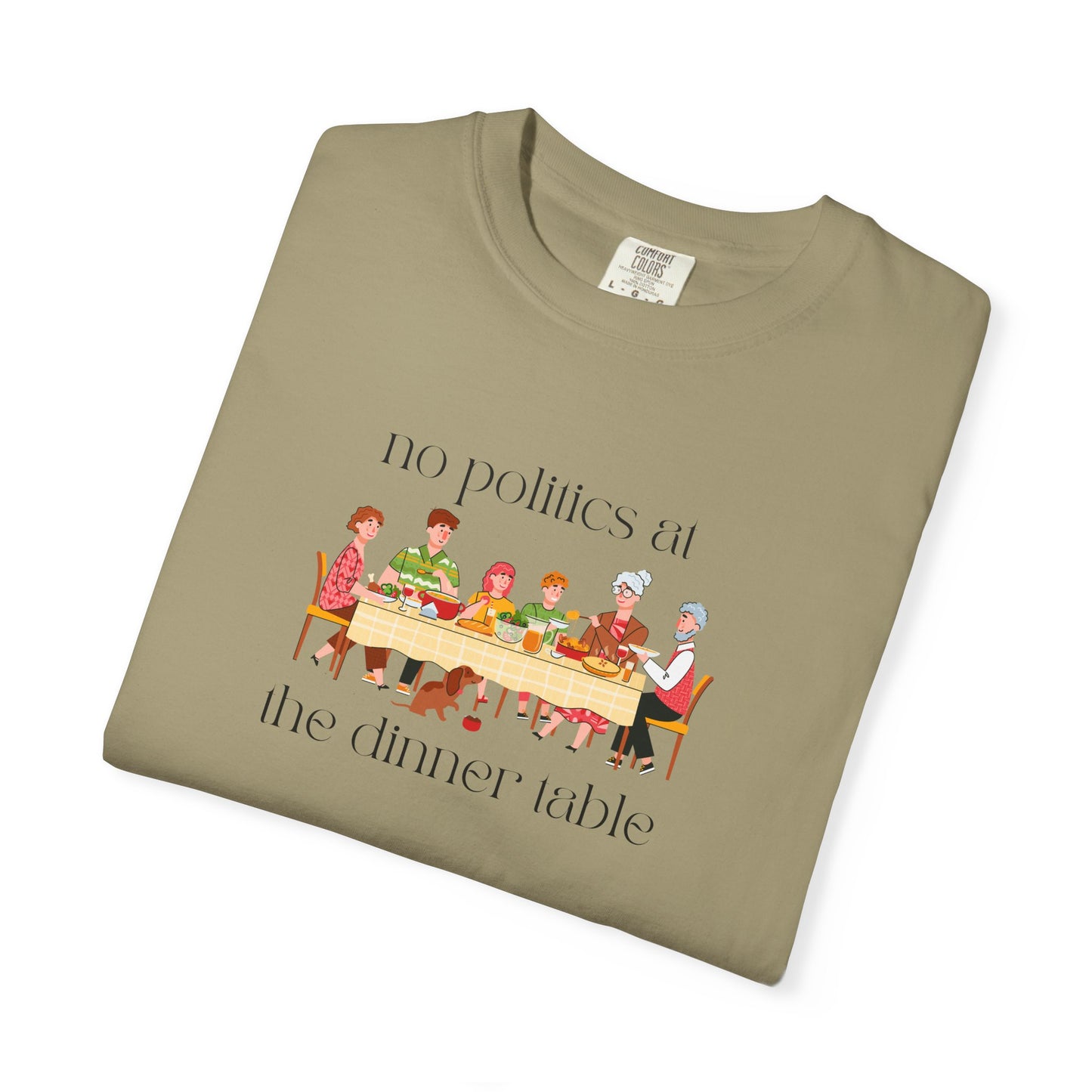 "No Politics at the Dinner Table" Unisex Soft T