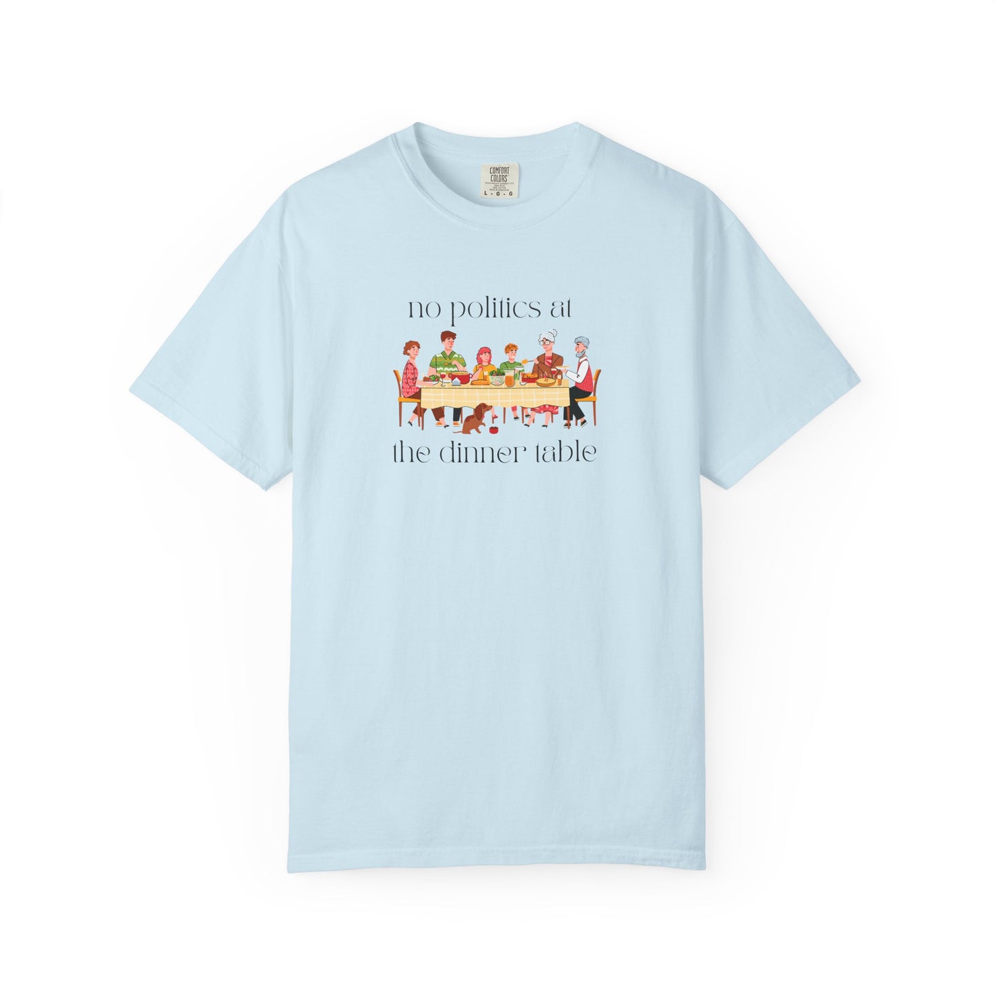 "No Politics at the Dinner Table" Unisex Soft T