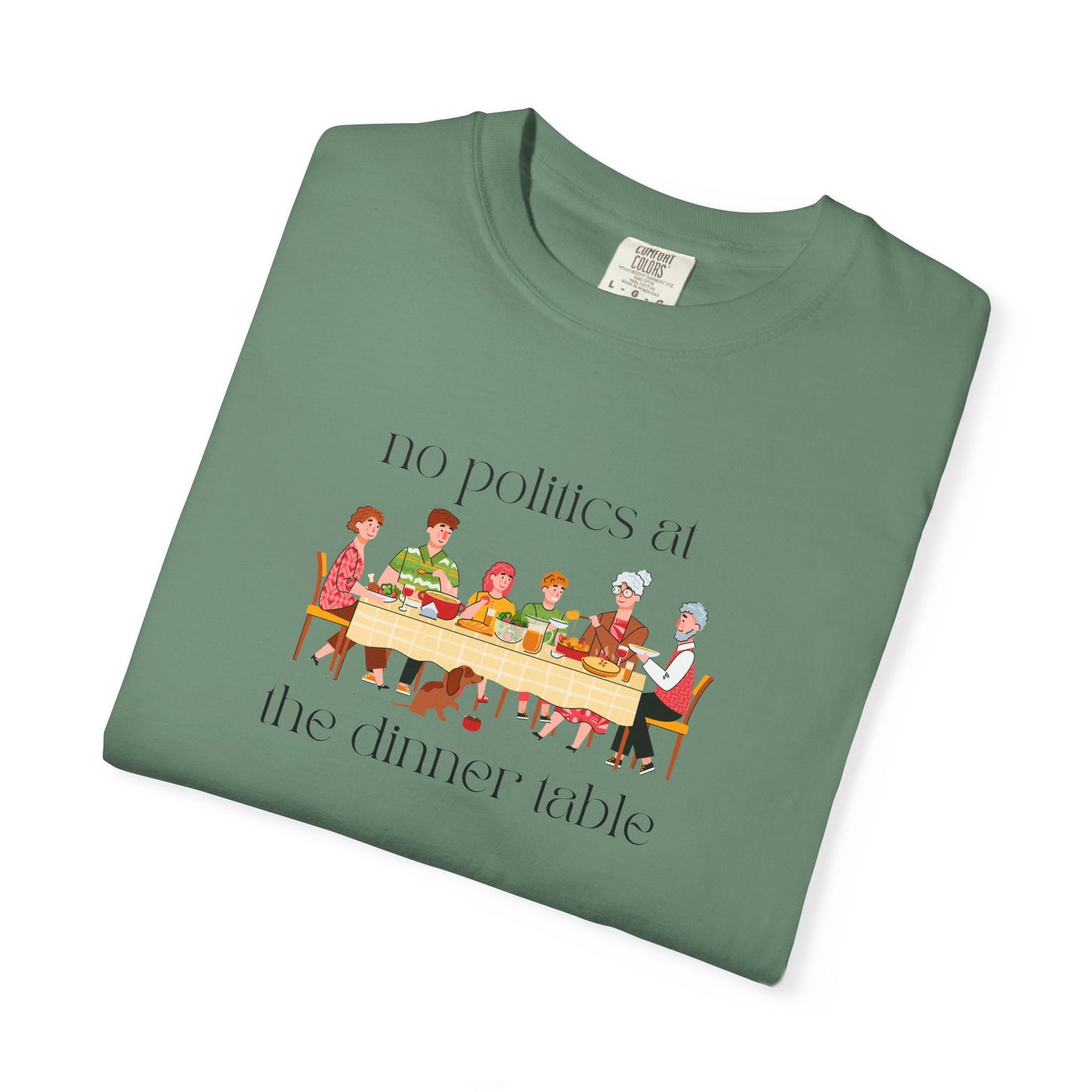 "No Politics at the Dinner Table" Unisex Soft T