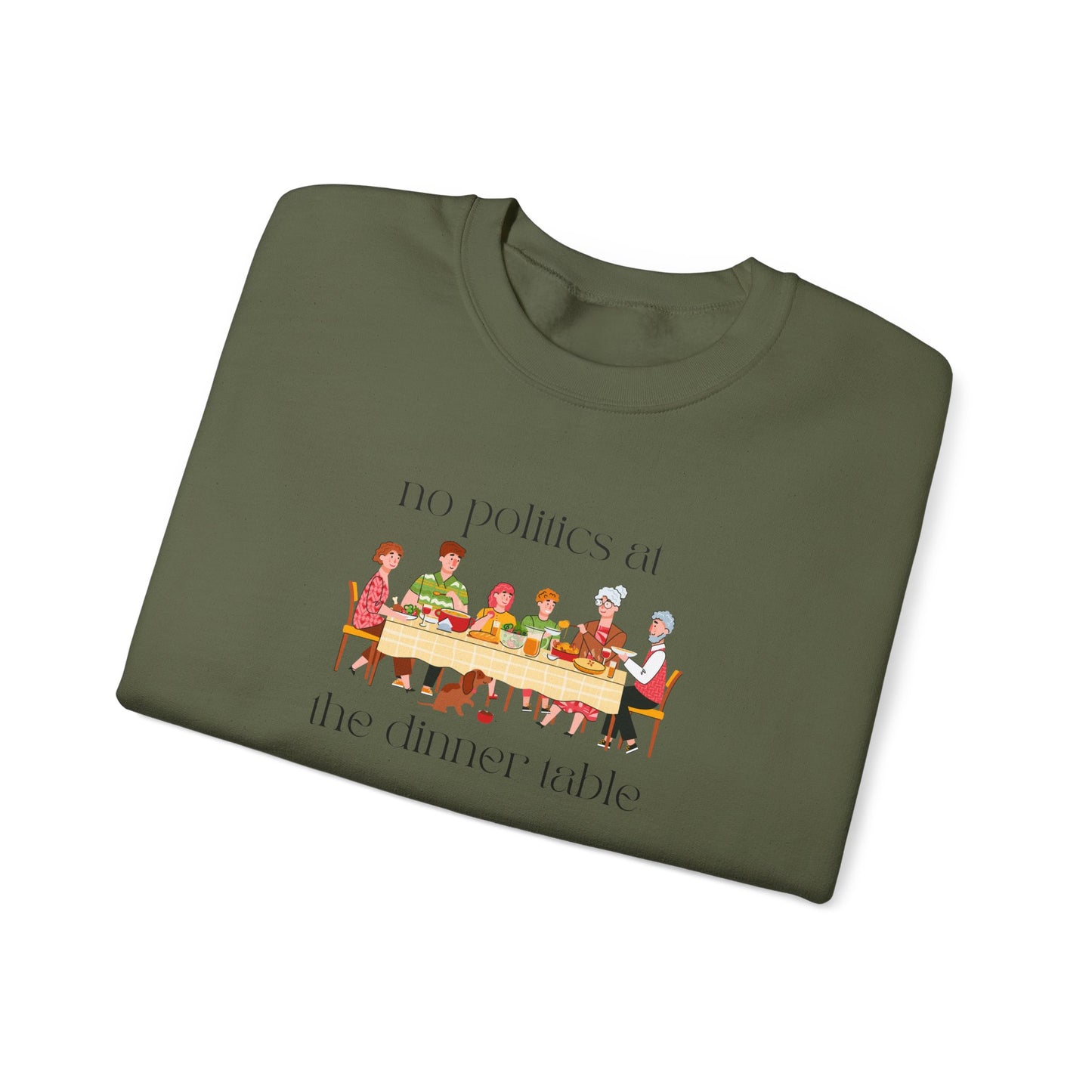 No Politics at the Dinner Table Sweatshirt - Cozy Unisex Crewneck for Family Gatherings