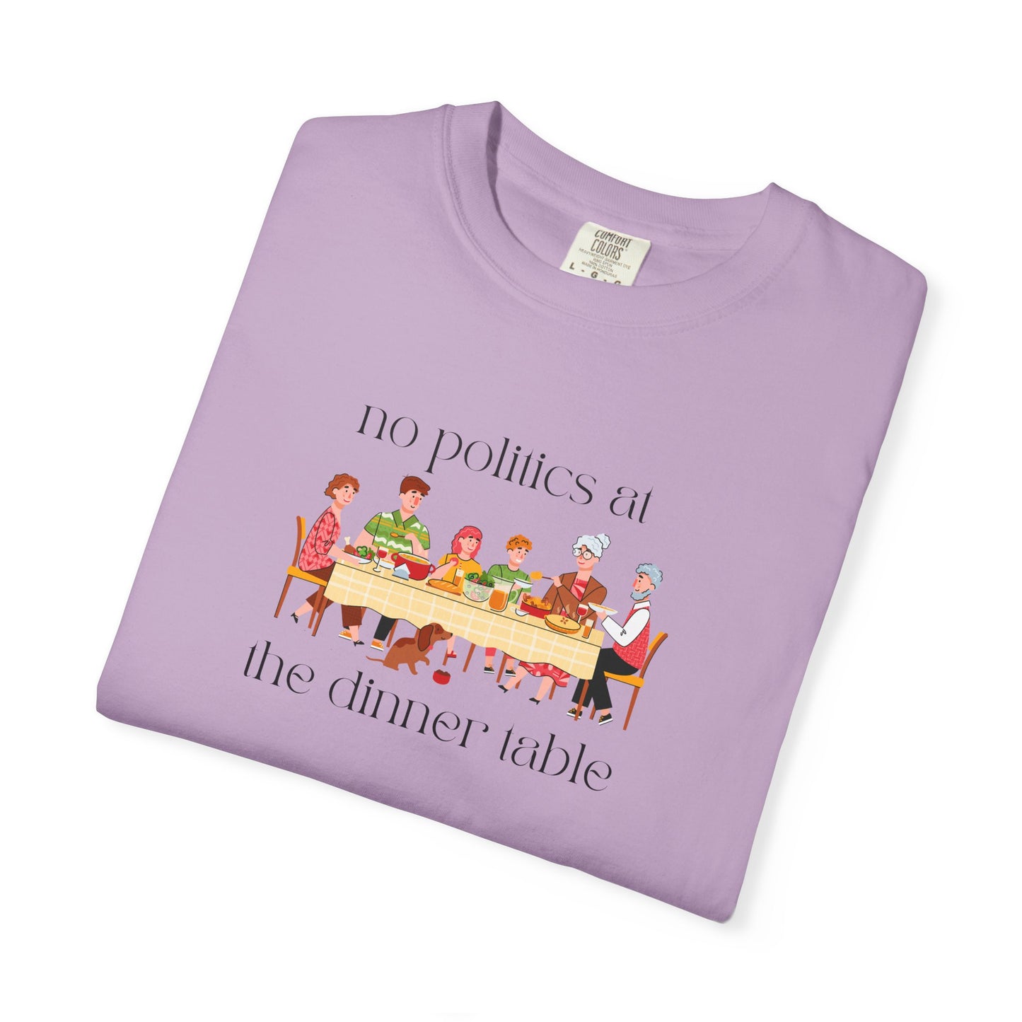 "No Politics at the Dinner Table" Unisex Soft T