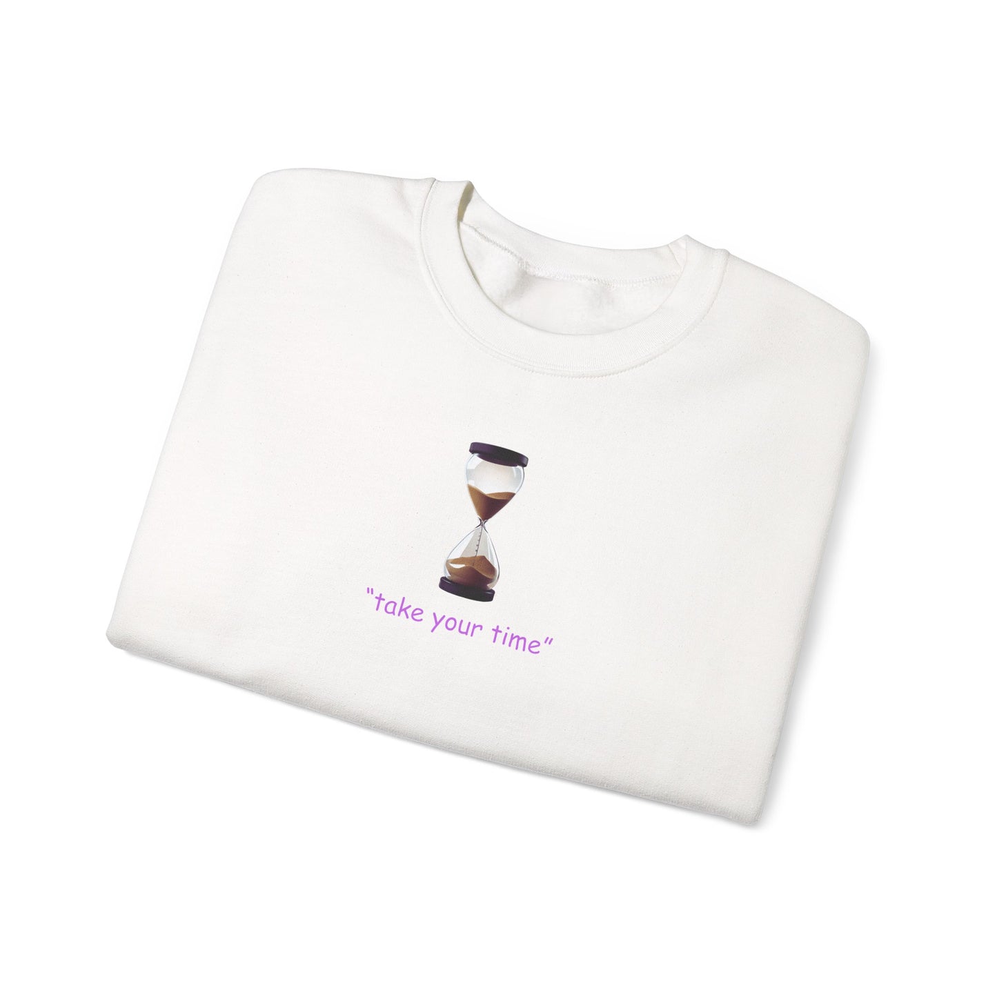 Take Your Time Unisex Heavy Blend Crewneck Sweatshirt