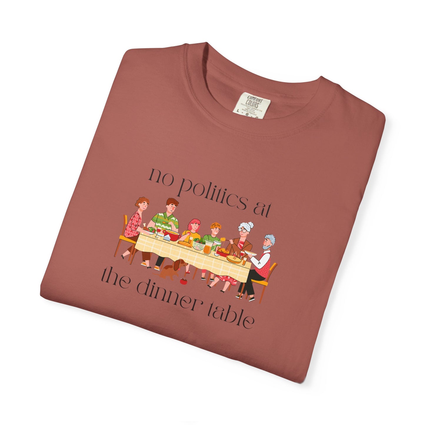 "No Politics at the Dinner Table" Unisex Soft T