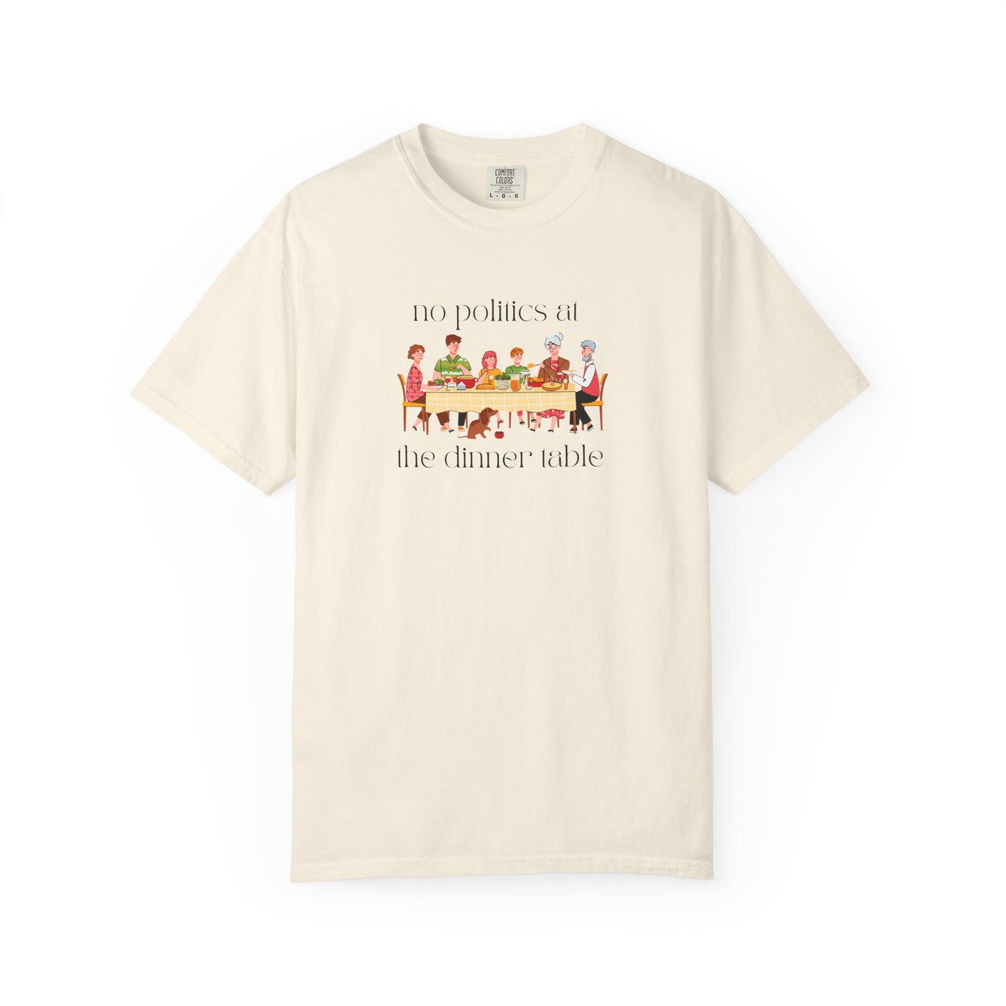 "No Politics at the Dinner Table" Unisex Soft T